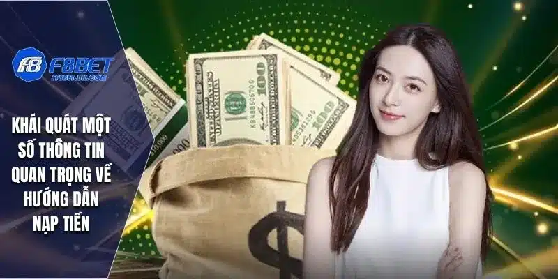 Khái quát một số thông tin quan trọng về hướng dẫn nạp tiền