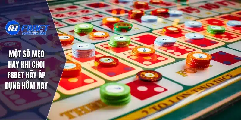 Một số mẹo hay khi chơi F8BET hãy áp dụng hôm nay