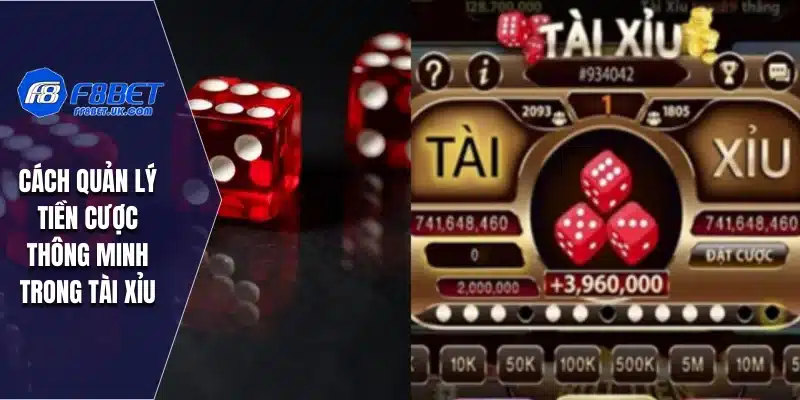 Cách quản lý tiền cược thông minh trong tài xỉu